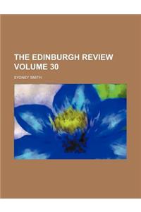 The Edinburgh Review Volume 30