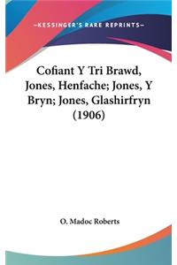 Cofiant y Tri Brawd, Jones, Henfache; Jones, y Bryn; Jones, Glashirfryn (1906)