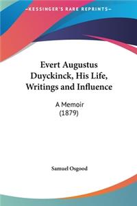 Evert Augustus Duyckinck, His Life, Writings and Influence