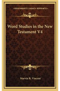 Word Studies in the New Testament V4
