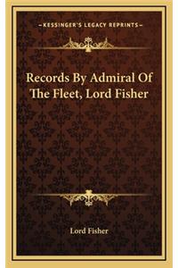 Records by Admiral of the Fleet, Lord Fisher