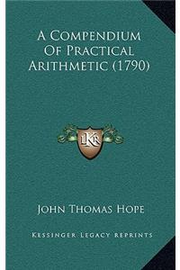 A Compendium of Practical Arithmetic (1790)
