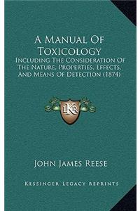 A Manual of Toxicology