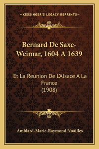 Bernard De Saxe-Weimar, 1604 A 1639