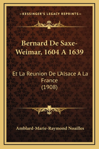 Bernard De Saxe-Weimar, 1604 A 1639