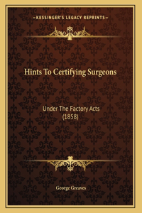 Hints To Certifying Surgeons