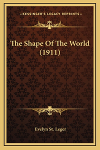 The Shape Of The World (1911)