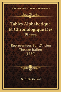 Tables Alphabetique Et Chronologique Des Pieces
