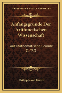 Anfangsgrunde Der Arithmetischen Wissenschaft