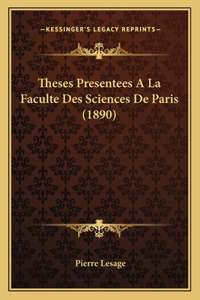 Theses Presentees A La Faculte Des Sciences De Paris (1890)