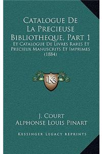 Catalogue De La Precieuse Bibliotheque, Part 1