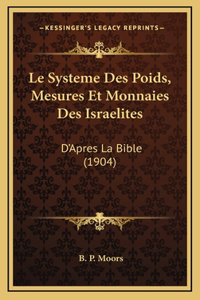 Le Systeme Des Poids, Mesures Et Monnaies Des Israelites