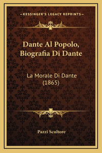 Dante Al Popolo, Biografia Di Dante