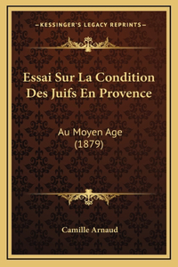 Essai Sur La Condition Des Juifs En Provence