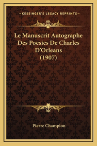 Manuscrit Autographe Des Poesies De Charles D'Orleans (1907)