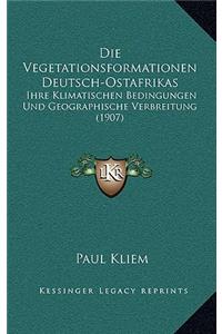 Die Vegetationsformationen Deutsch-Ostafrikas
