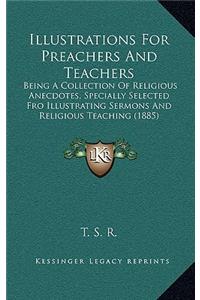 Illustrations For Preachers And Teachers