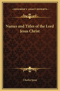 Names and Titles of the Lord Jesus Christ