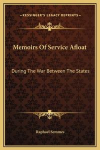 Memoirs Of Service Afloat