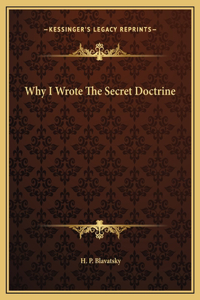 Why I Wrote The Secret Doctrine