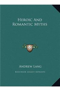 Heroic And Romantic Myths