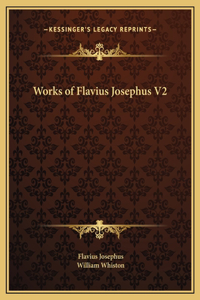 Works of Flavius Josephus V2