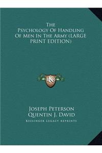 The Psychology of Handling of Men in the Army