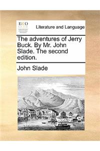 Adventures of Jerry Buck. by Mr. John Slade. the Second Edition.