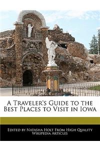 A Traveler's Guide to the Best Places to Visit in Iowa