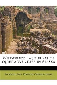 Wilderness: A Journal of Quiet Adventure in Alaska