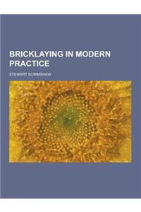 Bricklaying in Modern Practice