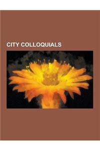 City Colloquials: Baltimore Dialect, Beijing Dialect, Berlinerisch Dialect, Boston Accent, Central Pennsylvania Accent, Glasgow Patter,