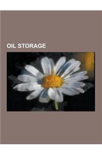 Oil Storage: Central Oil Storage, External Floating Roof Tank, Floating Production Storage and Offloading, Global Strategic Petrole