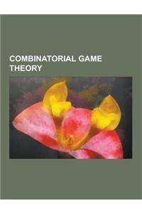 Combinatorial Game Theory: Angel Problem, Branching Factor, Bulgarian Solitaire, Chomp, Clobber, Col (Game), Cram (Game), Disjunctive Sum, Domine