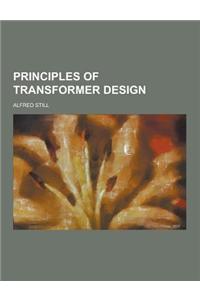 Principles of Transformer Design