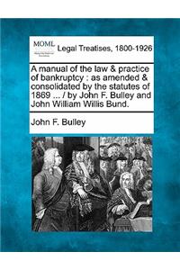 A manual of the law & practice of bankruptcy