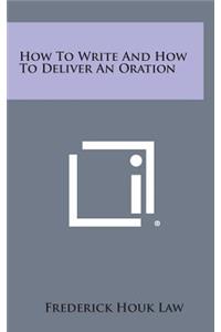 How to Write and How to Deliver an Oration