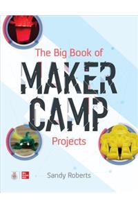 The Big Book of Maker Camp Projects