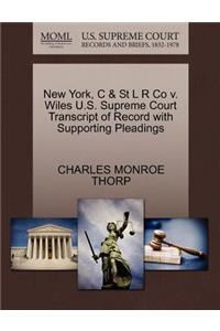 New York, C & St L R Co V. Wiles U.S. Supreme Court Transcript of Record with Supporting Pleadings