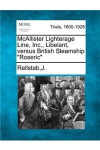 McAllister Lighterage Line, Inc., Libelant, Versus British Steamship Roseric