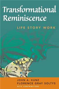 Transformational Reminiscence: Life Story Work