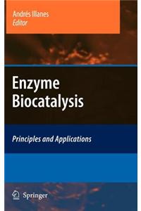 Enzyme Biocatalysis: Principles and Applications