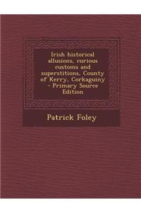 Irish Historical Allusions, Curious Customs and Superstitions, County of Kerry, Corkaguiny