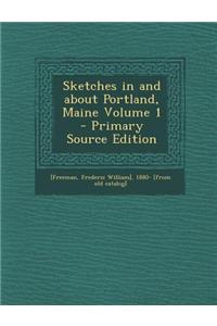 Sketches in and about Portland, Maine Volume 1