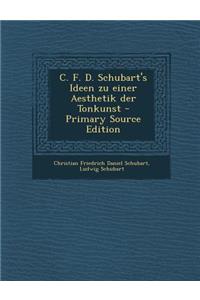 C. F. D. Schubart's Ideen Zu Einer Aesthetik Der Tonkunst