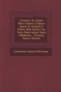 Caratteri Di Alcuni Nuovi Generi E Nuove Specie Di Animali E Piante Della Sicilia