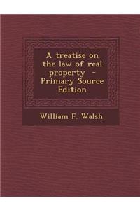 A Treatise on the Law of Real Property