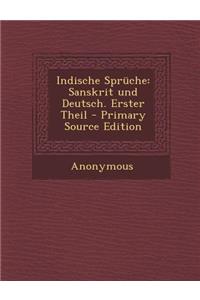 Indische Spruche: Sanskrit Und Deutsch. Erster Theil