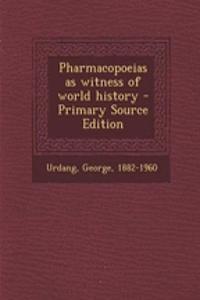 Pharmacopoeias as Witness of World History - Primary Source Edition