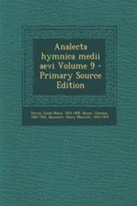 Analecta Hymnica Medii Aevi Volume 9